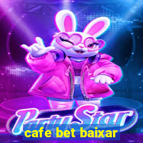 cafe bet baixar